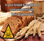 is-your-bread-cereal-bars-water-contaminated-with-toxic-glyphosate